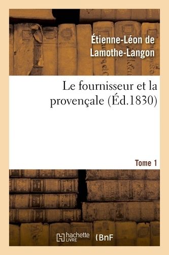 Le Fournisseur Et La Provençale. Tome 1