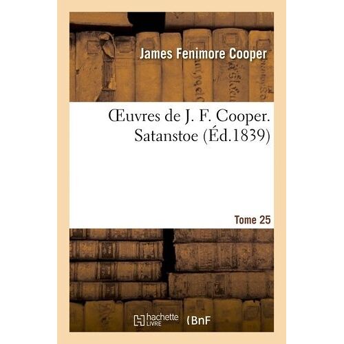 Oeuvres De J. F. Cooper. T. 25 Satanstoe