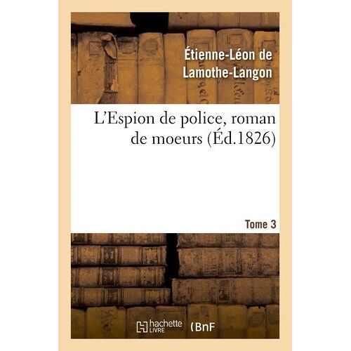 L'espion De Police, Roman De Moeurs - 2e Édition - Tome 3