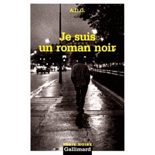 Je Suis Un Roman Noir