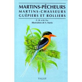 Martins-Pecheurs - Martins-Chasseurs, Guepiers Et Rolliers