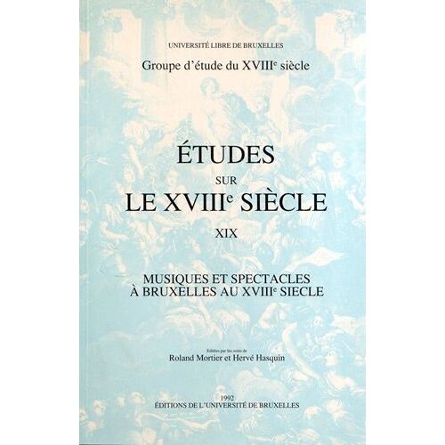 Musiques Et Spectacles À Bruxelles Au Xviiie Siècle
