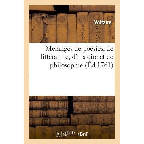 Mélanges De Poésies, De Littérature, D'histoire Et De Philosophie
