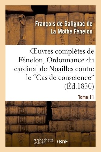 Oeuvres Complètes De Fénelon, Tome Xi - Ordonnance Du Cardinal De Noailles