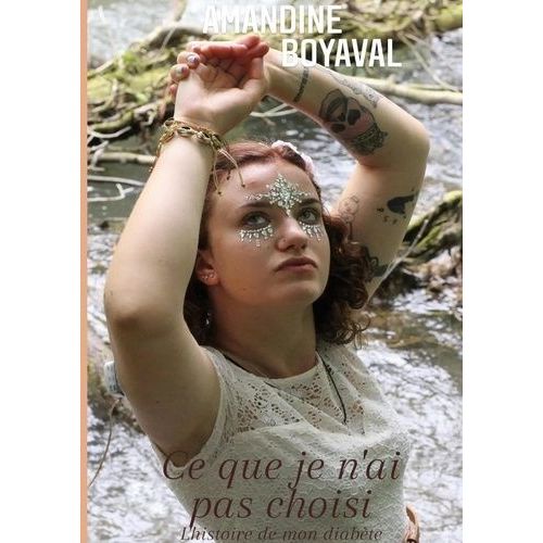Ce Que Je N'ai Pas Choisi - L'histoire De Mon Diabète