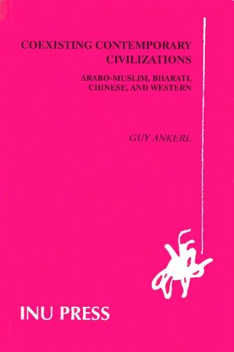 Coexisting Contemporary Civilizations - Arabo-Muslim, Bharati, Chinese, And Western
