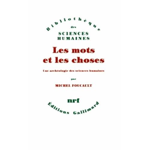 Les Mots Et Les Choses - Une Archéologie Des Sciences Humaines