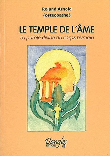 Le Temple De L'ame - La Parole Divine Du Corps Humain