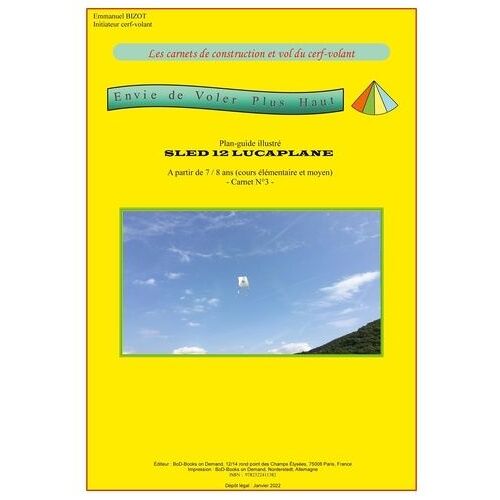 Les Carnets De Construction Et Vol Du Cerf-Volant - Carnet N° 3, Sled 12 Lucaplane