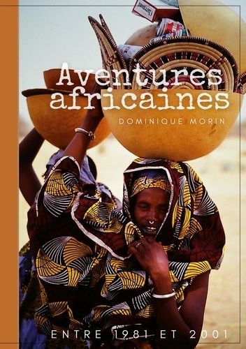 Aventures Africaines - De 1981 À 2001