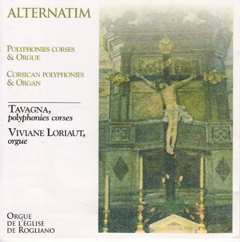 Alternatim, Polyphonies Corses Et Orgue