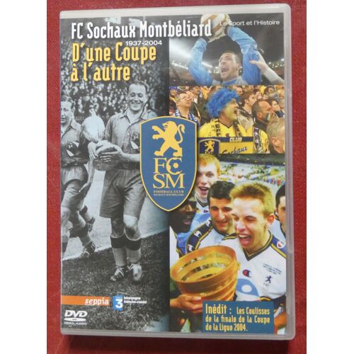 Fc Sochaux - Montbéliard 1937 - 2004 - D'une Coupe À L'autre