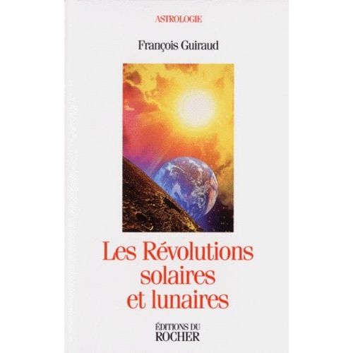 Les Révolutions Solaires Et Lunaires