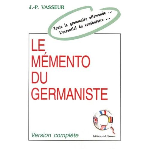 Le Mémento Du Germaniste - Toute La Grammaire Allemande, L'essentiel Du Vocabulaire