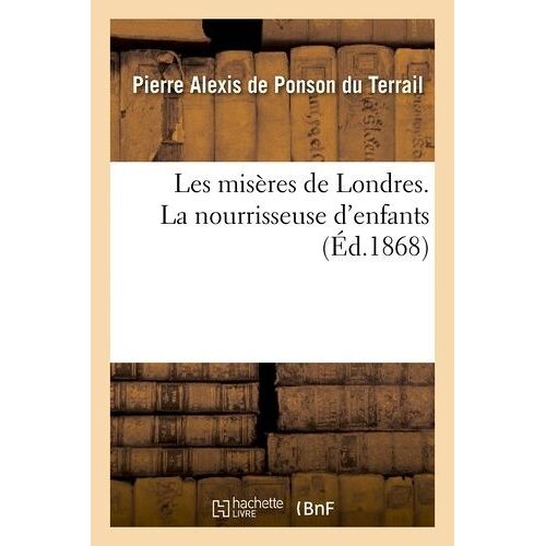 Les Misères De Londres - La Nourrisseuse D'enfants