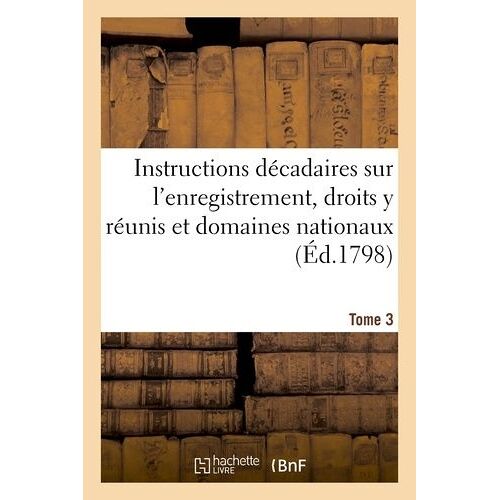 Instructions Décadaires Sur L'enregistrement, Tome 3