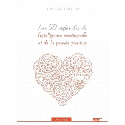 Les 50 Règles D'or De L'intelligence Émotionnelle Et De La Pensée Positive - Livre Audio Cd Mp3