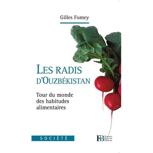 Les Radis D'ouzbékistan - Tour Du Monde Des Habitudes Alimentaires