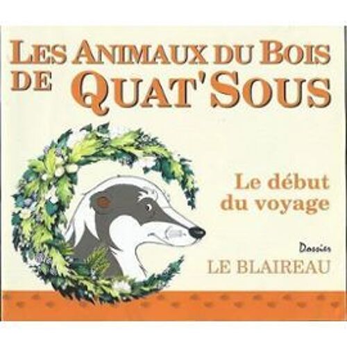 Les Animaux Du Bois De Quat'sous Le Début Du Voyage Dossier Le Blaireau