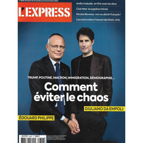 L'Express N°3826 31/10/2024 Comment Éviter Le Chaos: Édouard Philippe & Giuliano Da Empoli/ Les Autocrates À L'Assaut Des États-Unis/ Club Med: Le Supplice Chinois