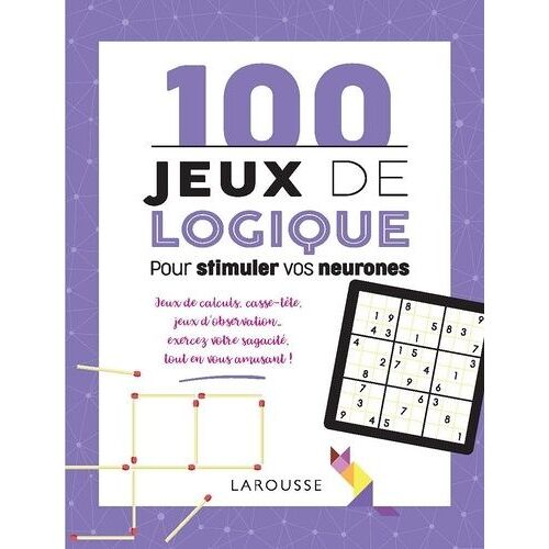 100 Jeux De Logique - Pour Stimuler Vos Neurones