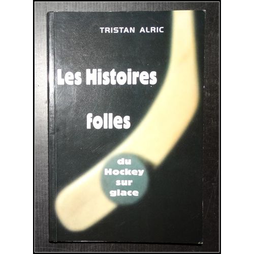 Les Histoires Folles Du Hockey Sur Glace