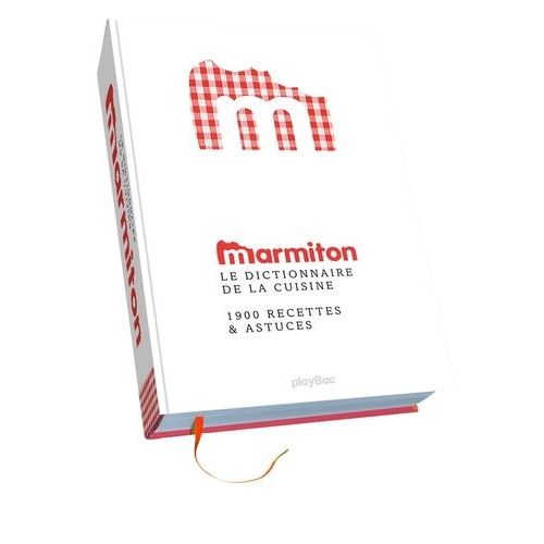Le Dictionnaire Marmiton De La Cuisine - 2 500 Recettes, Menus & Techniques