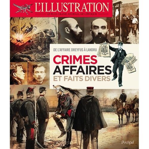 Crimes, Affaires Et Faits Divers - De L'affaire Dreyfus À L'affaire Stavisky