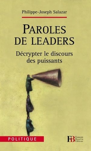 Paroles De Leaders - Décrypter Le Discours Des Puissants