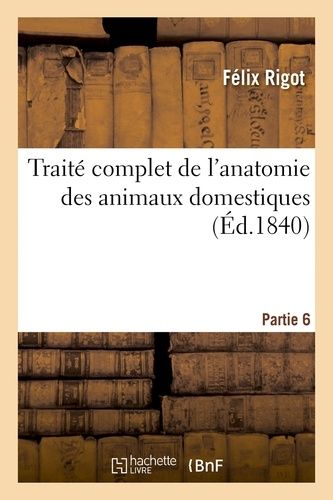 Traité Complet De L'anatomie Des Animaux Domestiques Partie 6