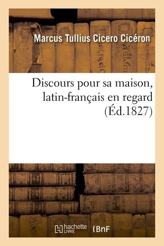 Discours Pour Sa Maison, Latin-Français En Regard.Nouvelle Édition, Revue