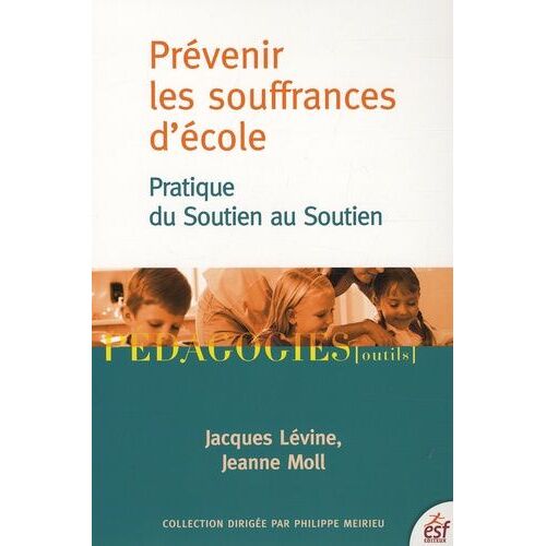 Prévenir Les Souffrances D'école - Pratique Du Soutien Au Soutien