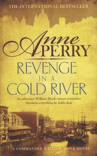 Revenge In A Cold River (William Monk Mystery, Book 22)