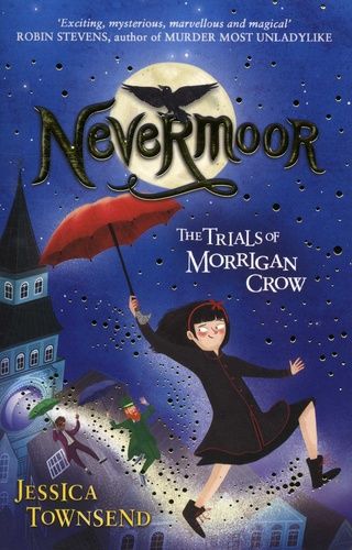 Nevermoor 01: The Trials Of Morrigan Crow