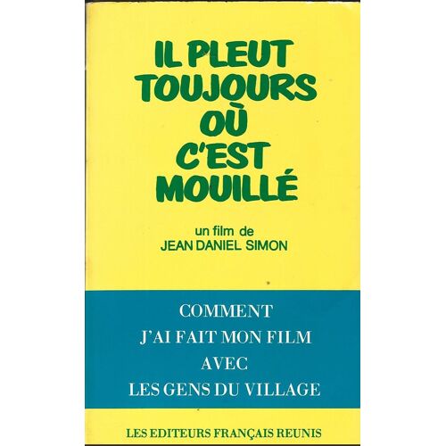 Il Pleut Toujours Où C'est Mouillé Simon