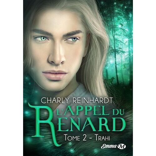 L'appel Du Renard - Tome 2 - Trahi