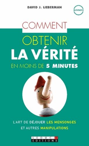 Comment Obtenir La Vérité En Moins De 5 Minutes