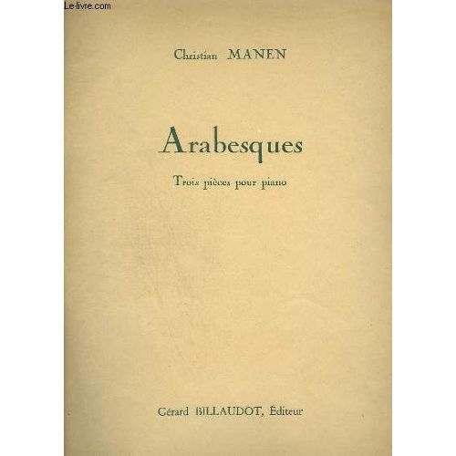 Arabesques - Trois Pièces Pour Piano - Dans Les Souks De Biskra, Soleils Couchants Sur Le Bled De La Mahouna, Dans Le Désert