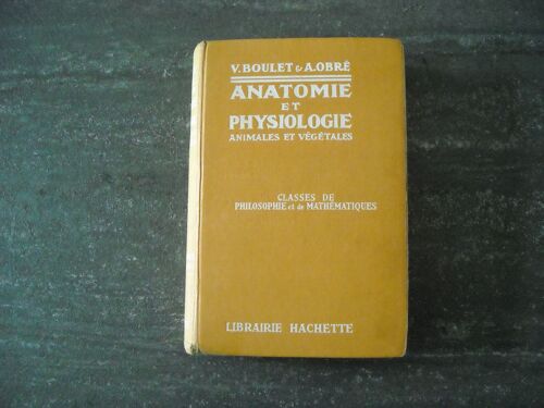 Anatomie Et Physiologie. Animales Et Végétales. Classe De Philosophie Et De Mathématiques