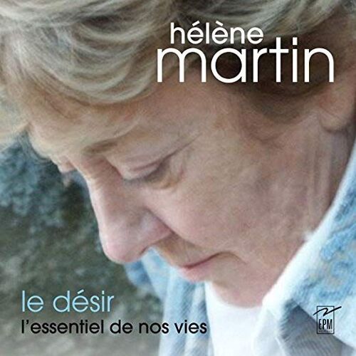 Le Désir L'essentiel De Nos Vies