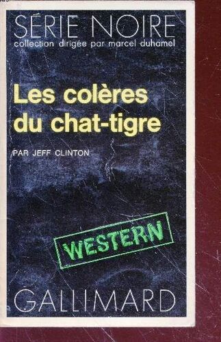 Les Colères Du Chat-Tigre Collection Série Noire N°1667