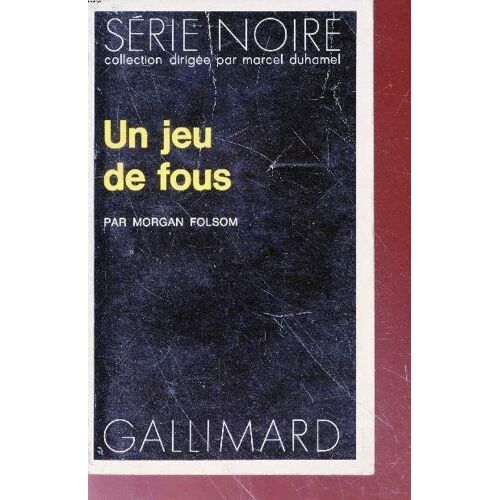 Un Jeu De Fous Collection Série Noire N°1588