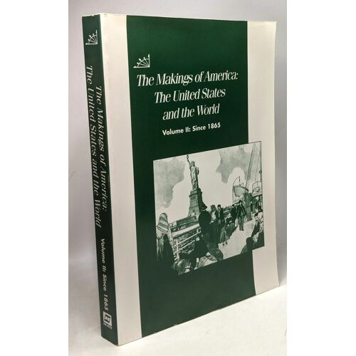 The Makings Of America: The United States And The World - Volume Ii: Since 1865