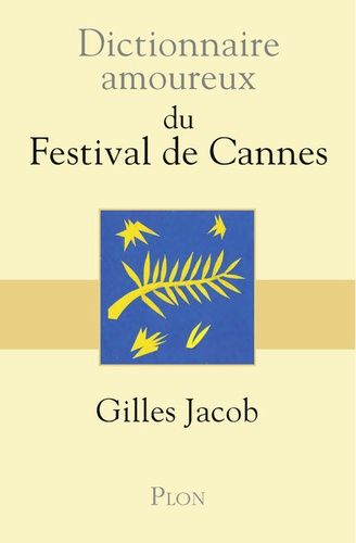Dictionnaire Amoureux Du Festival De Cannes