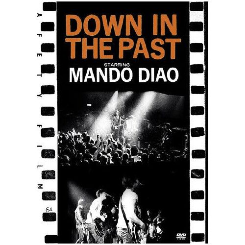 Down In The Past - Starring Mando Diao
