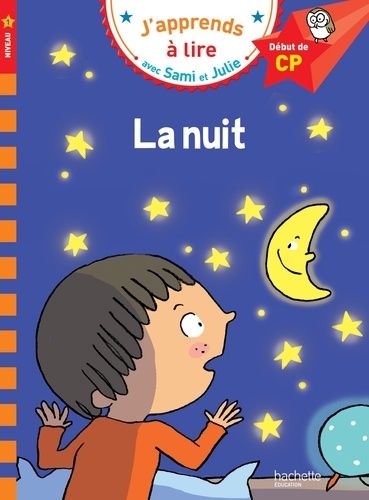 J'apprends À Lire Avec Sami Et Julie - Sami Et Julie La Nuit - Début De Cp, Niveau 1