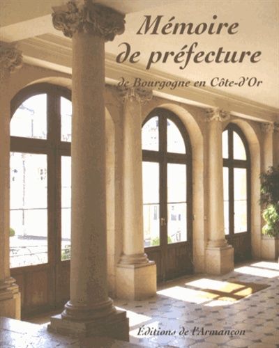 Mémoire De Préfecture - De Bourgogne En Côte-D'or