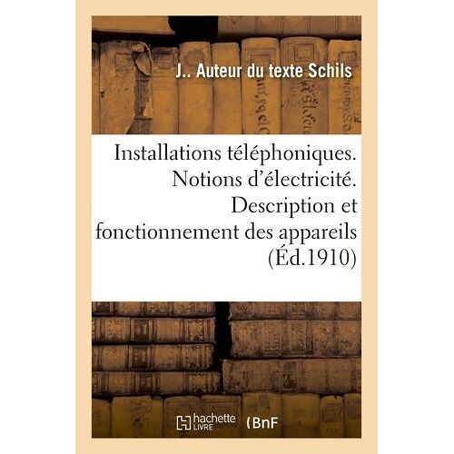Installations Téléphoniques - Notions Spéciales D'électricité. Description Et Fonctionnement
