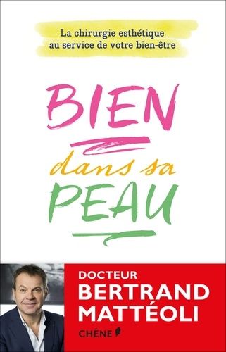 Bien Dans Sa Peau - La Chirurgie Esthétique Au Service De Votre Bien-Être