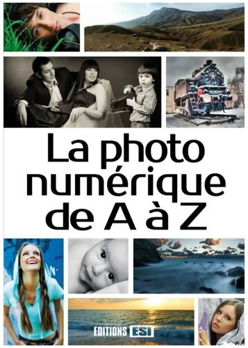La Photographie Numérique De A À Z